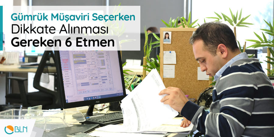 blog-gumruk-musaviri-secmek-icin-6-etmen-img
